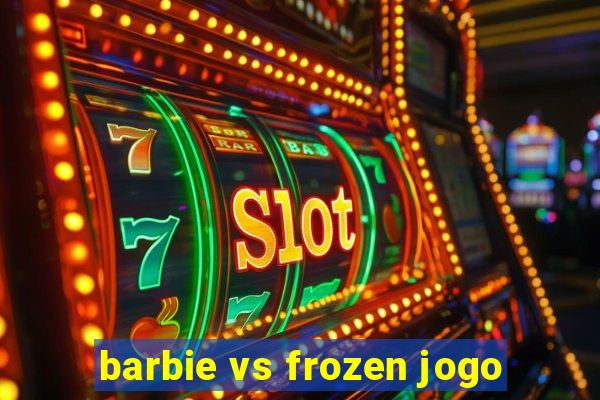 barbie vs frozen jogo